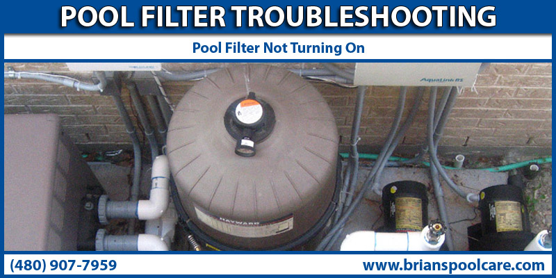 Troubleshoot Pool Filter Not Turning On In Ahwatukee Arizona